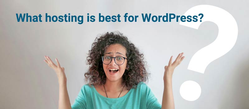 What hosting is best for WordPress?